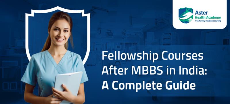 Fellowship-Courses-After-MBBS-in-India:-A-Complete-Guide